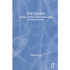 Dark Cognition: Evidence for Psi and its Implications... (Indbundet, 2020)