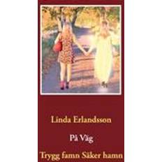 På väg: trygg famn, säker hamn (Inbunden)