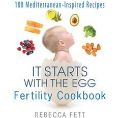 It starts with the egg It Starts with the Egg Fertility Cookbook: 100 Mediterranean-Inspired Recipes (Häftad, 2020)