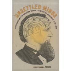 Unsettled Minds: Psychology and the American Search for... (Hardcover, 2008)