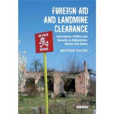 Foreign Aid and Landmine Clearance: Governance, Politics... (Indbundet, 2010)