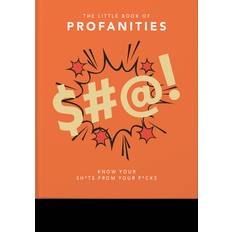 Ordbøker & Språk The Little Book of Profanities: Know your Sh*ts from... (Innbundet, 2020)