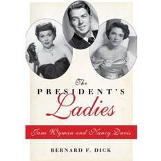 The President's Ladies: Jane Wyman and Nancy Davis (Hardcover, 2014)