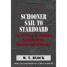 Schooner Sail to Starboard: The US Navy vs. Blockade. (Hæftet, 2007)