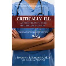 Critically Ill: A 5-Point Plan to Cure Healthcare Delivery