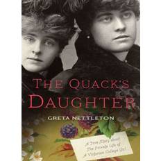 Quacks The Quack's Daughter: A True Story about the Private.