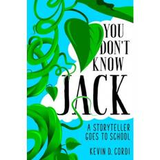 You Don't Know Jack: A Storyteller Goes to School (Paperback, 2018)
