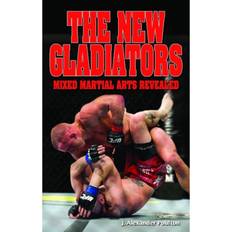New Gladiators, The: Mixed Martial Arts Revealed (Hæftet, 2011)
