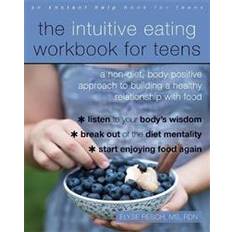 The Intuitive Eating Workbook for Teens (Hæftet, 2019)