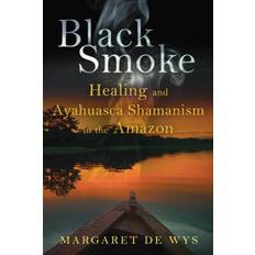 Books Black Smoke: Healing and Ayahuasca Shamanism in the Amazon