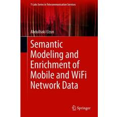 Semantic Modeling and Enrichment of Mobile and WiFi... (Hardcover, 2018)