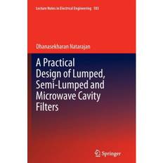 A Practical Design of Lumped, Semi-lumped & Microwave. (Hæftet, 2012)