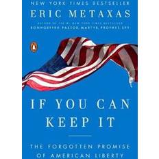 If You Can Keep It: The Forgotten Promise of American Liberty (Paperback, 2017)