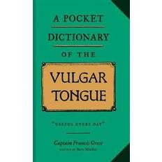 A Pocket Dictionary of the Vulgar Tongue (Hardcover, 2020)