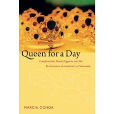 Queen for a Day: Transformistas, Beauty Queens, and the... (Hardcover, 2014)