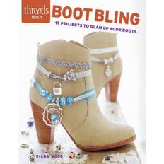 Boot Bling: 15 Projects to Glam Up Your Boots (Hæftet, 2016)