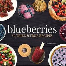 Blueberries Blueberries: 50 Tried and True Recipes