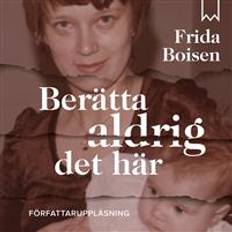 Modern & Samtida Ljudböcker Berätta aldrig det här (Ljudbok, CD)