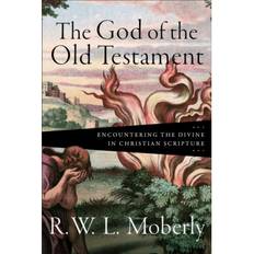 The God of the Old Testament: Encountering the Divine in... (Inbunden, 2020)