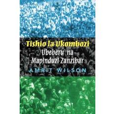 Diverse skønlitteratur - Swahili Bøger Tishio la Ukombozi: Ubeberu na Mapinduzi Zanzibar (2016)