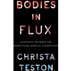 Teston Bodies in Flux: Scientific Methods for Negotiating... (Indbundet, 2017)