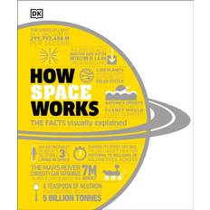 Scienza e Tecnologia Libri How Space Works: The Facts Visually Explained: The... (Copertina rigida, 2021)