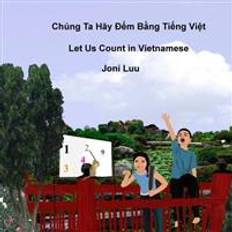 Andet sprog Bøger Let Us Count in Vietnamese: Written in Vietnamese and English (Hæftet, 2012)