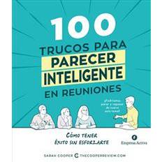 Negocios, Economía y Gestión Libros 100 Trucos Para Parecer Inteligente En Las Reuniones (Tapa blanda, 2018)