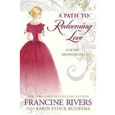 Francine rivers A Path to Redeeming Love (Indbundet, 2020)