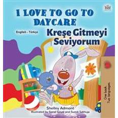 I Love to Go to Daycare (English Turkish Bilingual Book for Kids) (Hardcover, 2020)