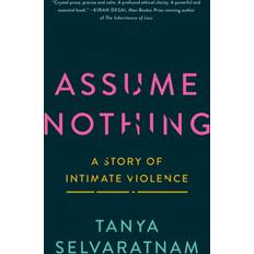 Nothing a Assume Nothing: A Story of Intimate Violence (Inbunden, 2021)