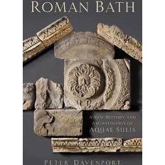 Roman Bath: A New History and Archaeology of Aquae Sulis (Paperback, 2020)