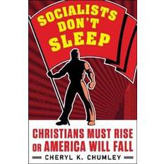 Socialists Don't Sleep: Christians Must Rise or America... (Hardcover, 2020)