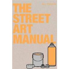 The Street Art Manual (Paperback, 2020)