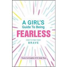 A Girl's Guide to Being Fearless (Häftad, 2020)