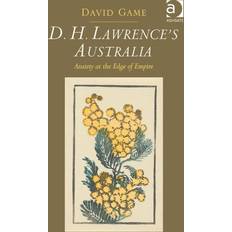 Edge of the empire D.H. Lawrence's Australia: Anxiety at the Edge of Empire (Hardcover, 2015)
