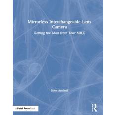 Mirrorless camera Mirrorless Interchangeable Lens Camera: Getting the Most... (Indbundet, 2019)