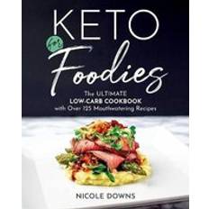 Livres Keto For Foodies: The Ultimate Low-Carb Cookbook with. (2019)