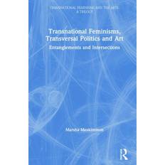 Transversal Transnational Feminisms, Transversal Politics and Art:... (Hardcover, 2020)