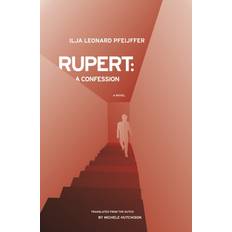 Rupert Rupert: A Confession (Inbunden, 2009)