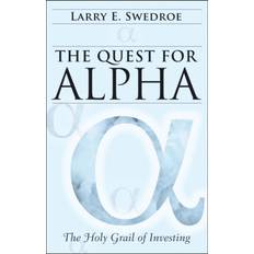 The holy grail of investing The Quest for Alpha: The Holy Grail of Investing (Inbunden, 2011)