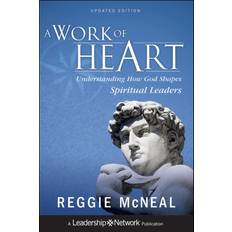 A Work of Heart: Understanding How God Shapes Spiritual... (Hardcover, 2011)