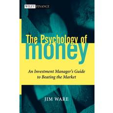 The psychology of money The Psychology of Money: An Investment Manager's Guide... (Hardcover, 2000)