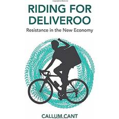 Deliveroo Riding for Deliveroo: Resistance in the New Economy (Inbunden, 2019)