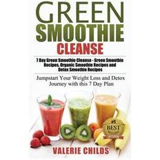 Smoothie Green Smoothie Cleanse: 7 Day Green Smoothie Cleanse - Green Smoothie Recipes, Organic Smoothie Recipes and Detox Smoothie Recipes - Jumpstart (Heftet, 2015)