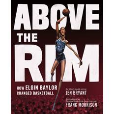 Above the Rim: How Elgin Baylor Changed Basketball (Hardcover, 2020)