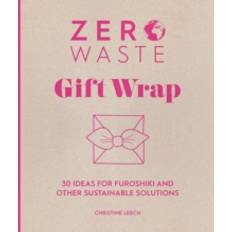 Furoshiki Zero Waste: Gift Wrap: 30 ideas for furoshiki and other. (Häftad, 2020)