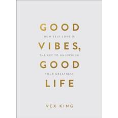 Good Vibes, Good Life (Gift Edition): How Self-Love Is... (Inbunden, 2020)