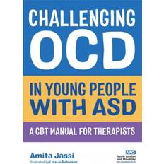 Challenging OCD in Young People with ASD: A CBT Manual (2020)