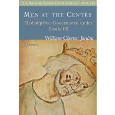 Men at the Center: Redemptive Governance Under Louis Ix (2012)